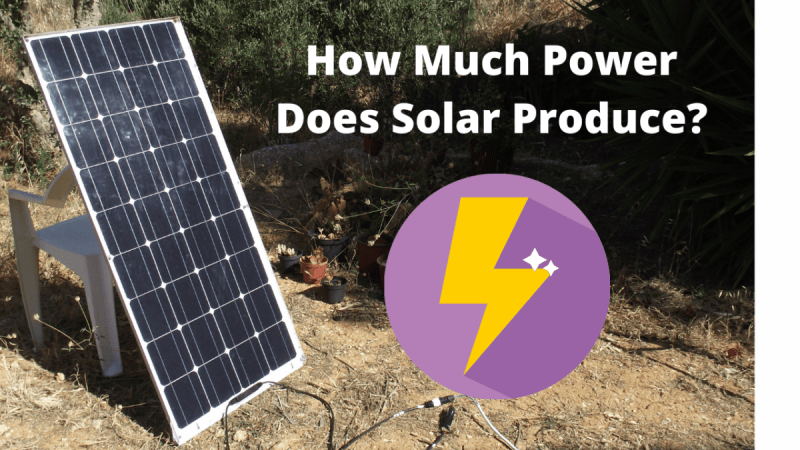 How Much Power Do Solar Panels Generate