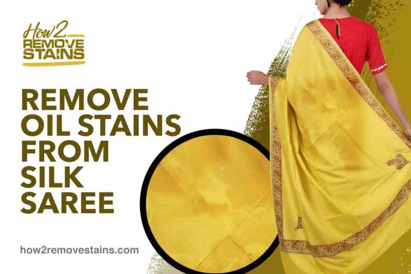 How To Remove Oil Stain From Silk