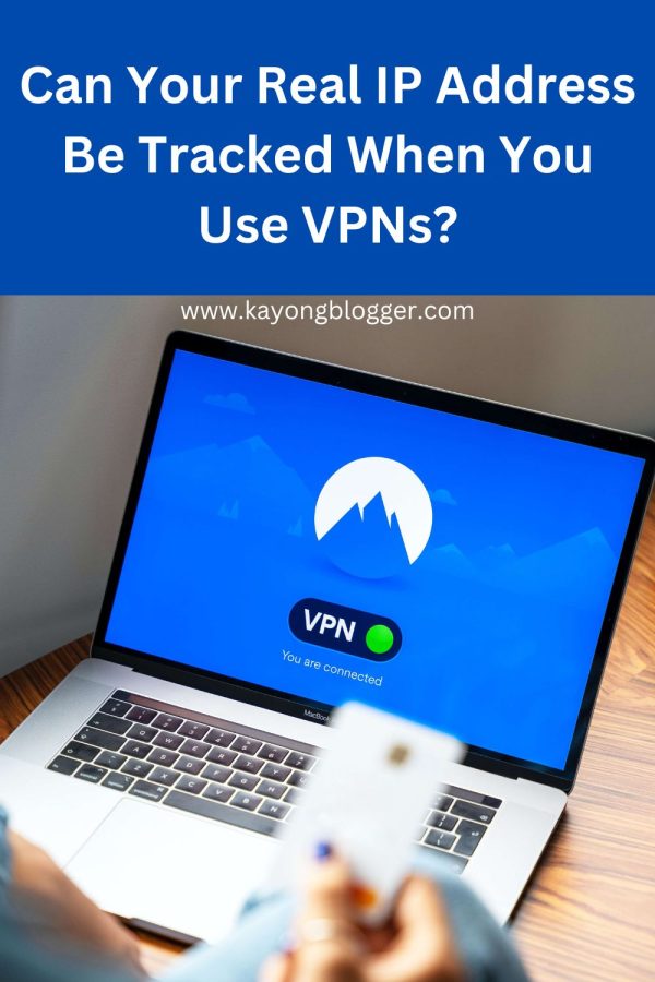 Can Your Real IP Address Be Tracked When You Use VPNs?