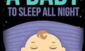 Sleep Sweetly: Tips for Baby to Sleep Through the Night